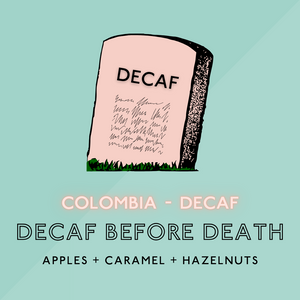 Decaf Before Death