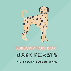 Dark Roast Subscription Box